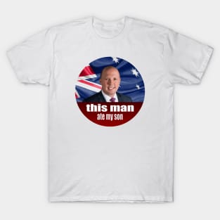 Peter Dutton Ate My Son - Auspol T-Shirt